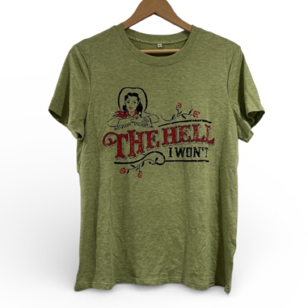 The Hell I won’t tee stretch funny country western medium Green Graphic T-Shirt